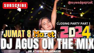 DJ AGUS JUMAT 8 MARET 2024 ATHENA BANJARMASIN TERBARU FULL BASS