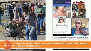Shock New Slay Queen Nozipho Mfaba Who Was Involved In R37K Drinks Bill Arrested For Looting