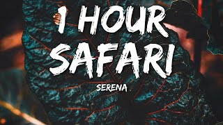 Serena - Safari (Lyrics) 🎵1 Hour