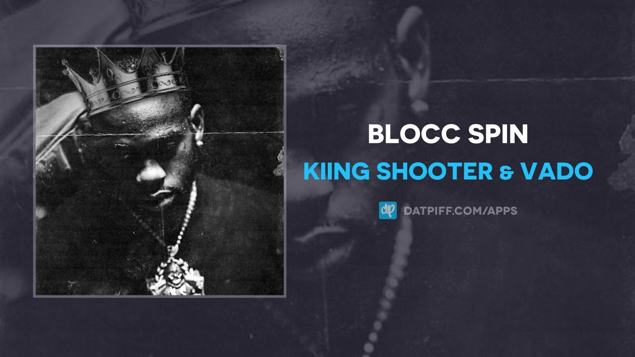 Kiing Shooter & Vado - Blocc Spin (AUDIO) 