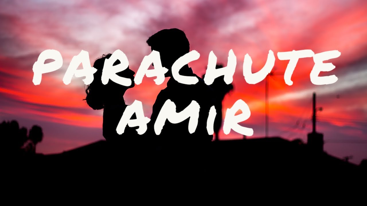 AMiR Parachutelyrics