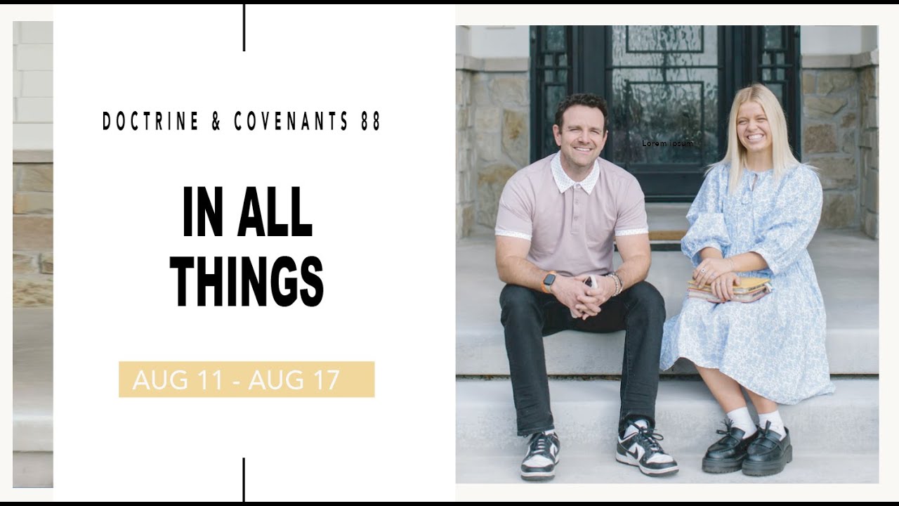 Come Follow Me Doctrine and Covenants Section 88 (Aug. 11-17) Don't Miss This