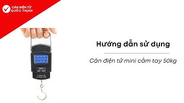 Hướng Dẫn Sử Dụng Cân Điện Tử Mini Cầm Tay 50kg - Tiện Lợi & Chính Xác Cho Mọi Lĩnh Vực