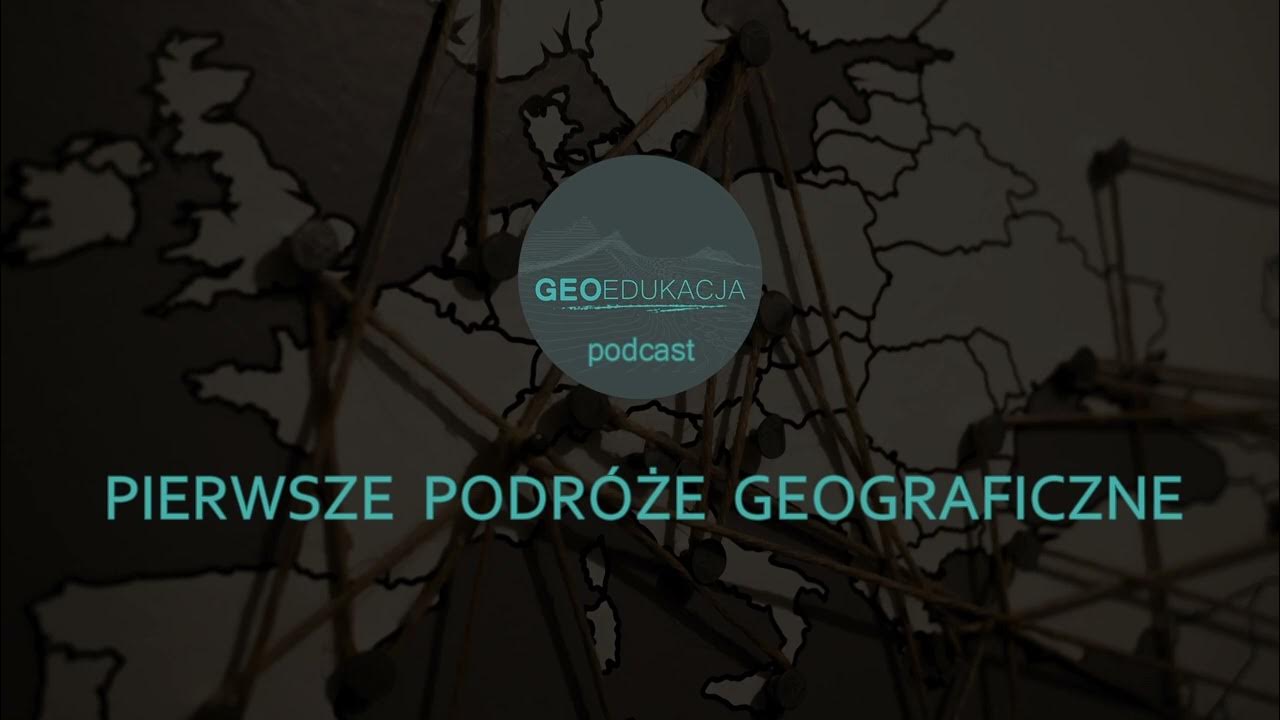 Pierwsze Podróże Geograficzne Pierwsze podróże geograficzne (podcast geograficzny - klasa 5 SP) - YouTube