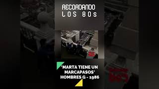 *MARTA TIENE UN MARCAPASOS* - HOMBRES G - 1986   #Shorts