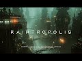 Raintropolis future city sleep music  ultra relaxing cyberpunk ambient