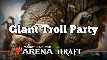 Giant Troll Party | Kaldheim Draft [Arena Bo3] | Draft
