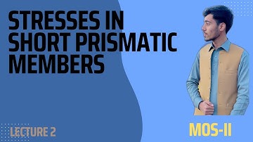 Stresses in short prismatic Members(known Principle Axis)/lecture 2