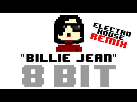 Billie Jean (8 Bit Electro-House Remix Cover Version) [Tribute to Michael Jackson]