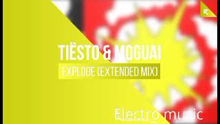 Tiësto & MOGUAI - Explode (Extended Mix)