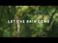 Let the rain come feat anna virkler