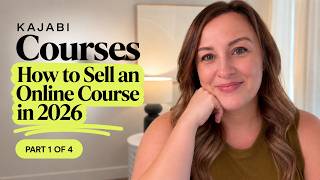 Kajabi Courses: How to Sell an Online Course in 2026 (Part 1 of 4)