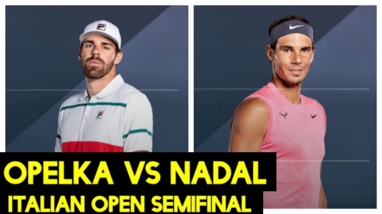 Reilly Opelka vs Rafael Nadal Italian Open 2021