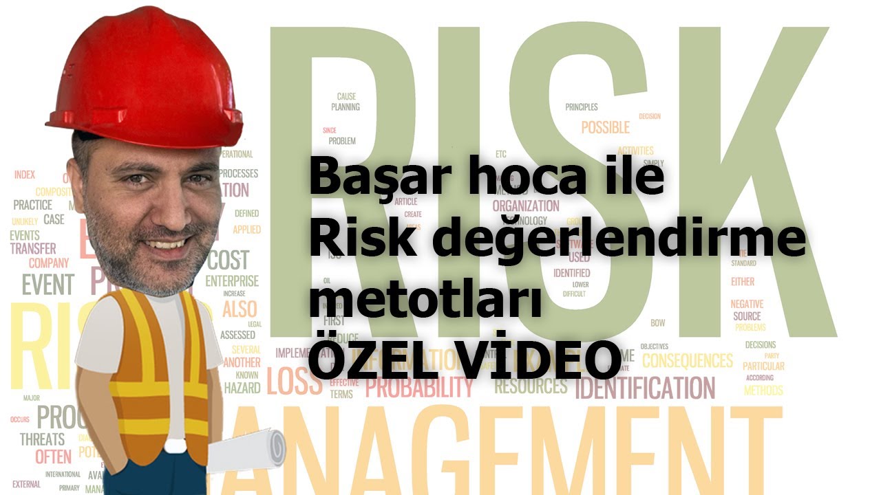 10.VİDEO Soru çözümlü risk değerlendirme metotları