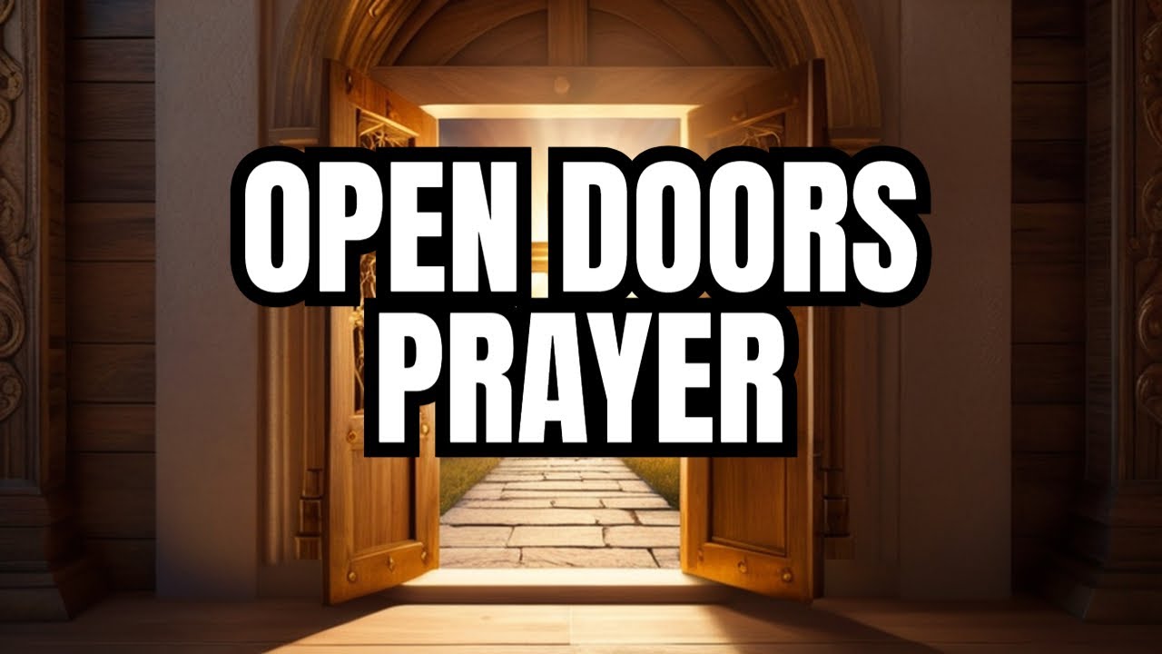 A POWERFUL PRAYER FOR OPEN DOORS | GOD'S MESSAGE | POWERFUL PRAYERS ...