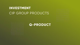 LAUNCH OF QPRODUCT ON THE CIP GROUP PLATFORM