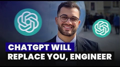 ChatGPT will REPLACE you, engineer