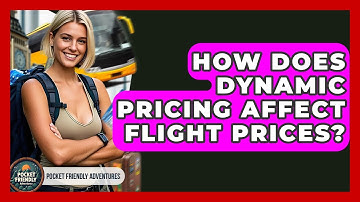 How Does Dynamic Pricing Affect Flight Prices? - Pocket Friendly Adventures