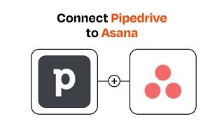 How to connect Pipedrive to Asana - Easy Integration