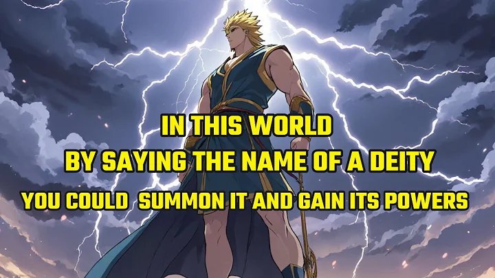 In This World, By Saying the Name of a Deity, You Could Directly Summon it and Gain Its Powers - DayDayNews