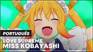 MISS KOBAYASHI'S DRAGON MAID OP 2 / OPENING 2 EM PORTUGUÊS | AI NO SUPREME (ABERTURA)​