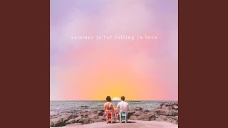 Summer Is for Falling in Love