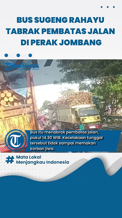 Bus Sugeng Rahayu Tabrak Pembatas Jalan di Perak Kabupaten Jombang