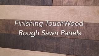 FINISHING TIPS FOR TOUCHWOOD ROUGH SAWN PANELS