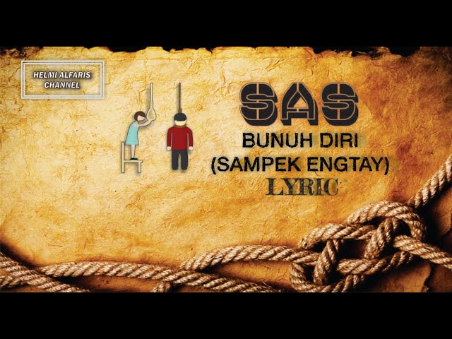 LAGU BUNUH DIRI (SAMPEK ENGTAY) SAS BAND + LIRIK LAGU class=