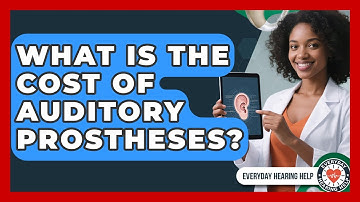 What Is the Cost of Auditory Prostheses? | Everyday Hearing Help News