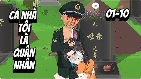 Full (01-10) Cả Nhà Tôi Là Quân Nhân | Sub Review