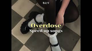 Overdose - なとり (speed up)