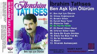 İbrahim Tatlıses - 06. Bu Hal Ne Haldir ---- Türküola --- YÜKSEK KALITE Resimi