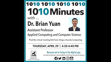 1010 with ... Dr. Brian Yuan, Assistant Professor, Applied Computing and Computer Science