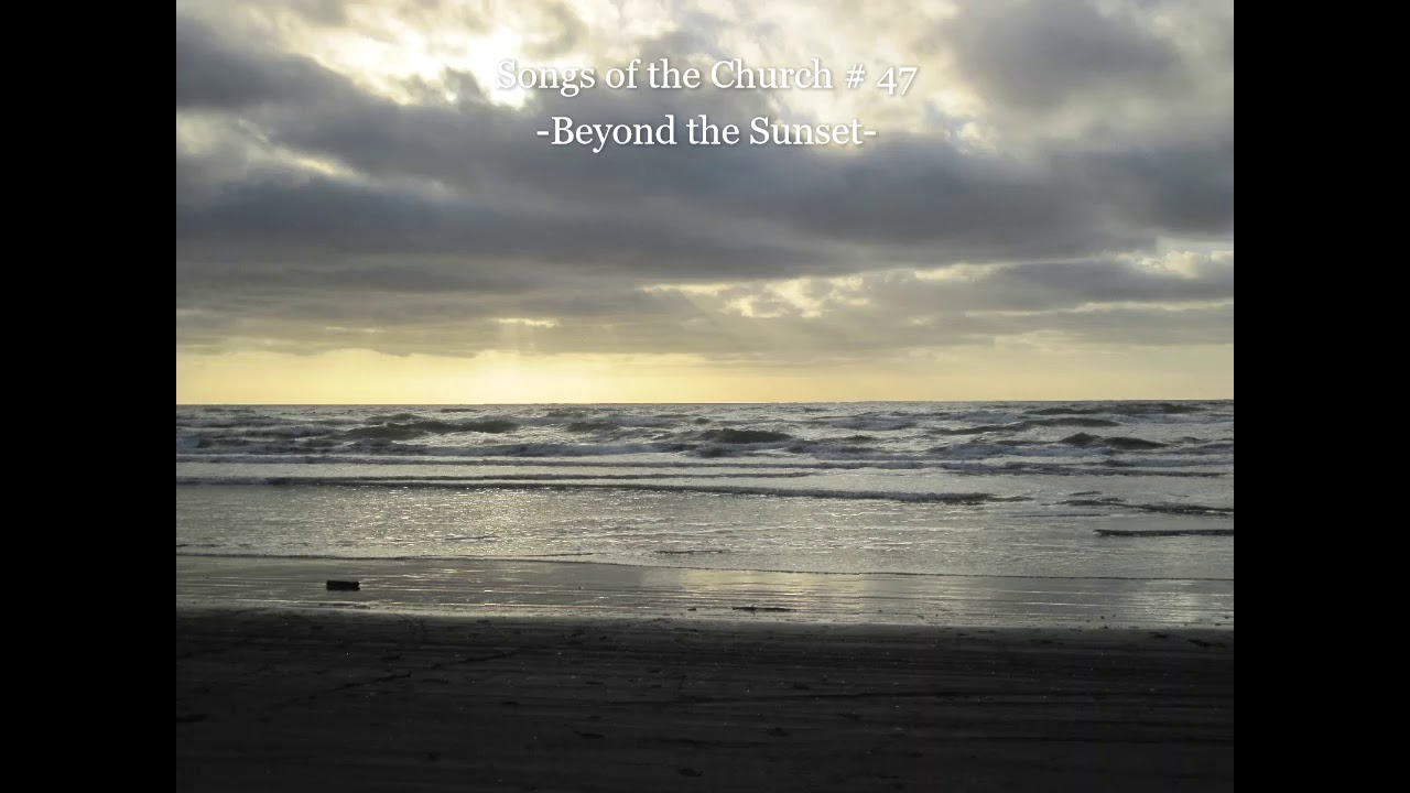 47 Beyond the Sunset hymn SATB learn part singing! YouTube