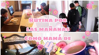 MI RUTINA DE LAS MAÑANAS COMO MAMÁ// MAMÁ DE 4 // RUTINA DE LIMPIEZA