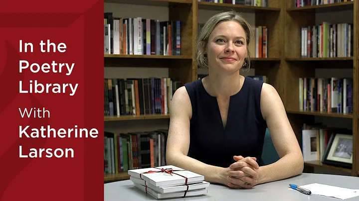 In the Poetry Library with Katherine Larson