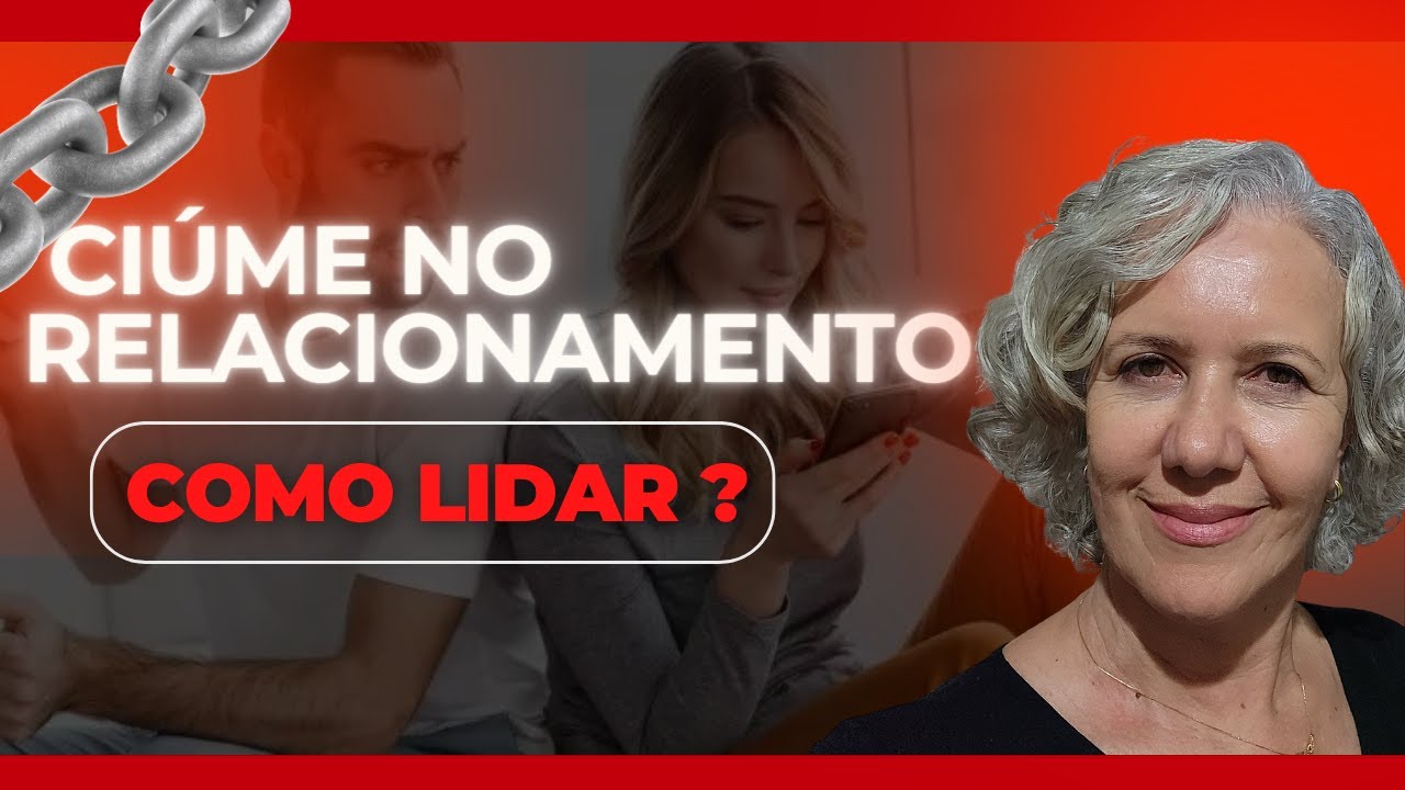 Como lidar com o ciúme e a insegurança no seu relacionamento ? 40 - YouTube