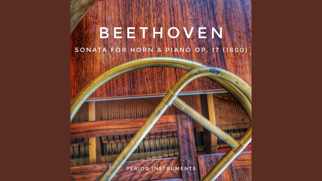 Regardez Horn Sonata Op. 17: 2. Poco Adagio quasi Andante & 3. Rondo. Allegro moderato sur YouTube