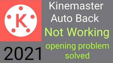 Kinemaster Not Working | Kinemaster Auto Back Problem solved 2021