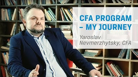 Yaroslav Nevmerzhytsky, CFA about CFA Program