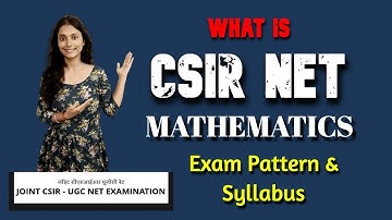 What is CSIR NET? | Exam Pattern & Syllabus of CSIR NET Mathematics 2024 | with Prof Ishika |