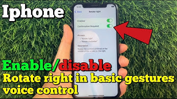 How to enable or disable rotate right in basic gestures voice control on iPhone X