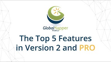 Top Five New Features in Global Mapper Mobile v2.0