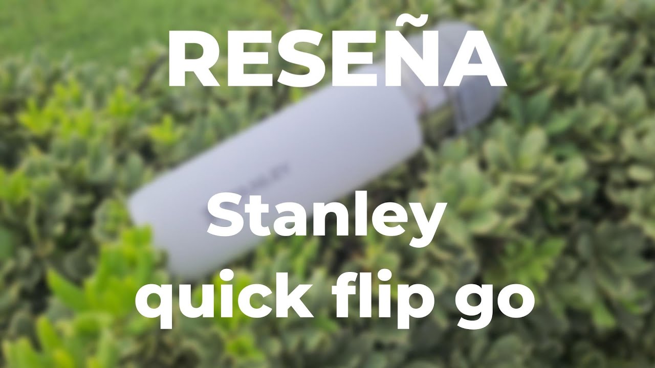 Reseña termo stanley quick flip go en español
