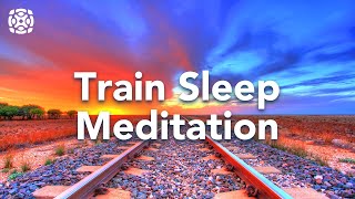 Guided Sleep Meditation, Sleep Hypnosis, Train Meditation Across Australia. With 3D Train Sounds