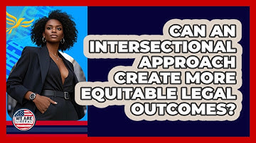 Can An Intersectional Approach Create More Equitable Legal Outcomes? - We Are Liberal