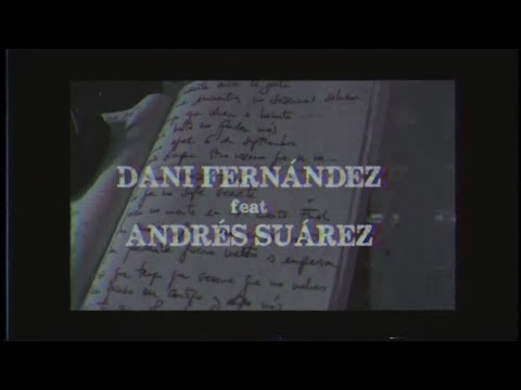 Dani Fernández - 6 de septiembre feat. Andrés Suárez (Vídeo Oficial)