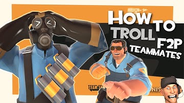 TF2: How to troll F2P teammates (Griefing)