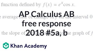 Using average rate of change and first derivative, 2018 Calculus AB free response 5ab | Khan Academy